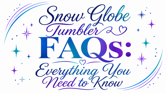Snow Globe Tumbler FAQs: Everything You Need to Know