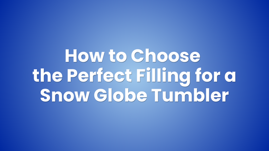 How to Choose the Perfect Filling for a Snow Globe Tumbler