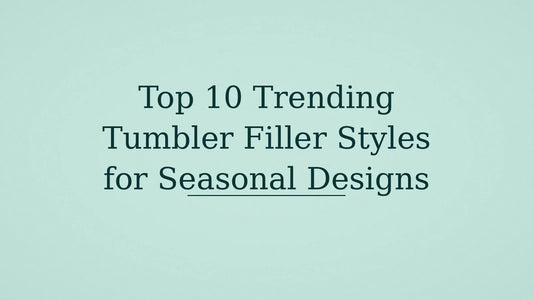 Top 10 Trending Tumbler Filler Styles for Seasonal Designs