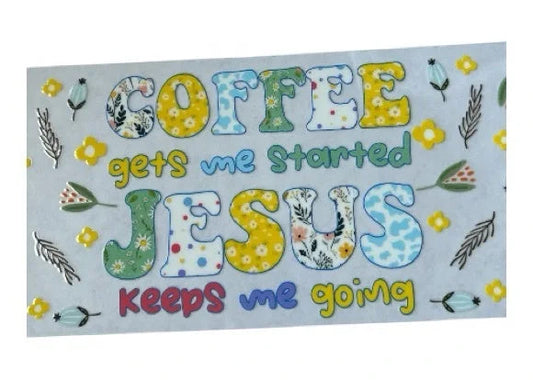 Decorative cup wrap with colorful text 'COFFEE gets me started JESUS keeps me going' on a clear background.