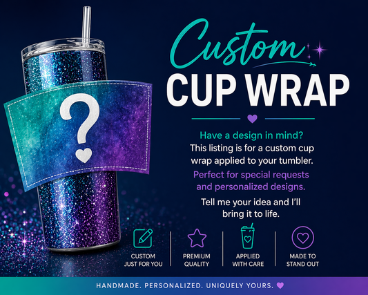 Custom cup wrap listing for personalized tumbler design request