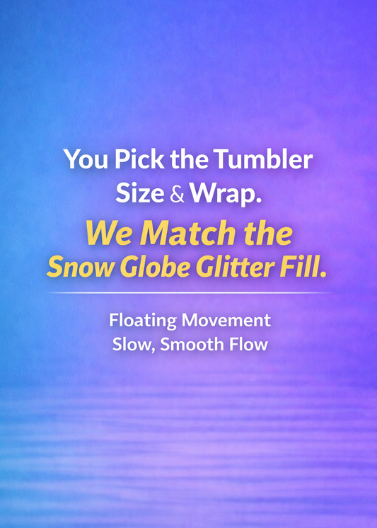 Snow Globe FLOAT GLITTER Quick Order Tumbler