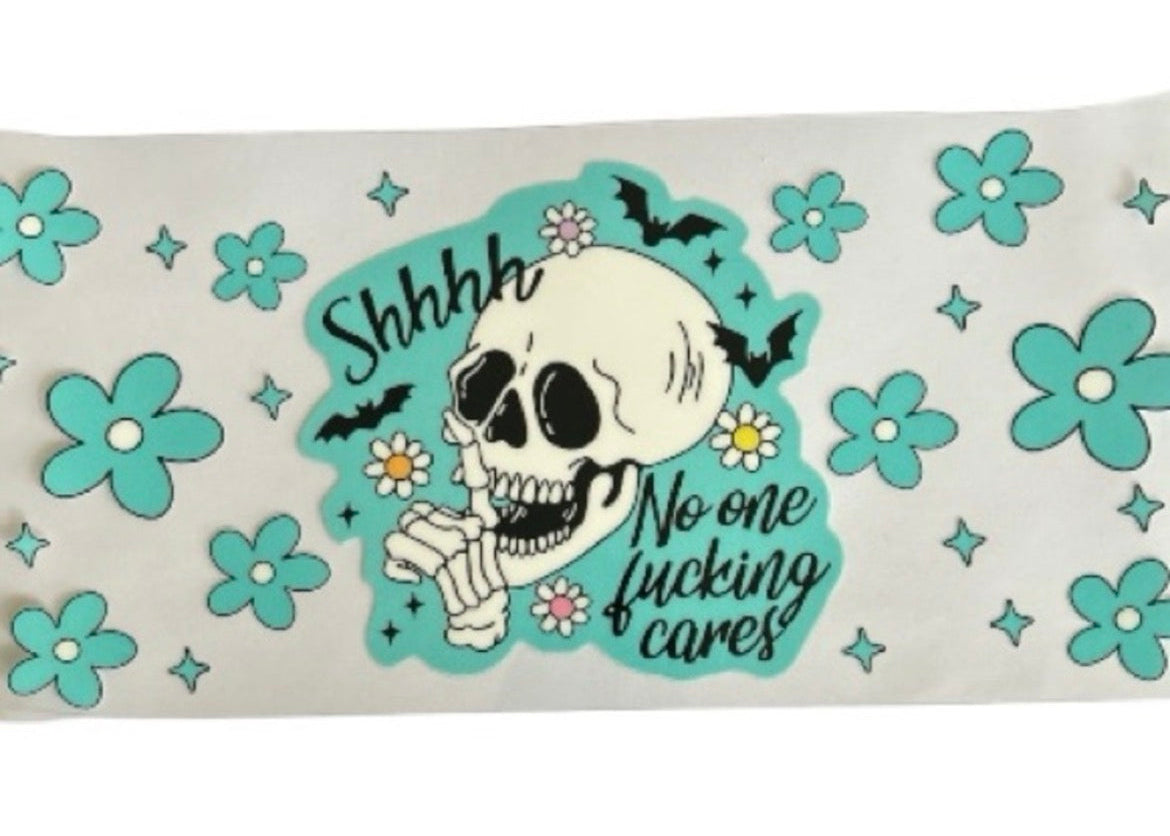 Shhh No One F*cking Cares Cup Wrap (152)