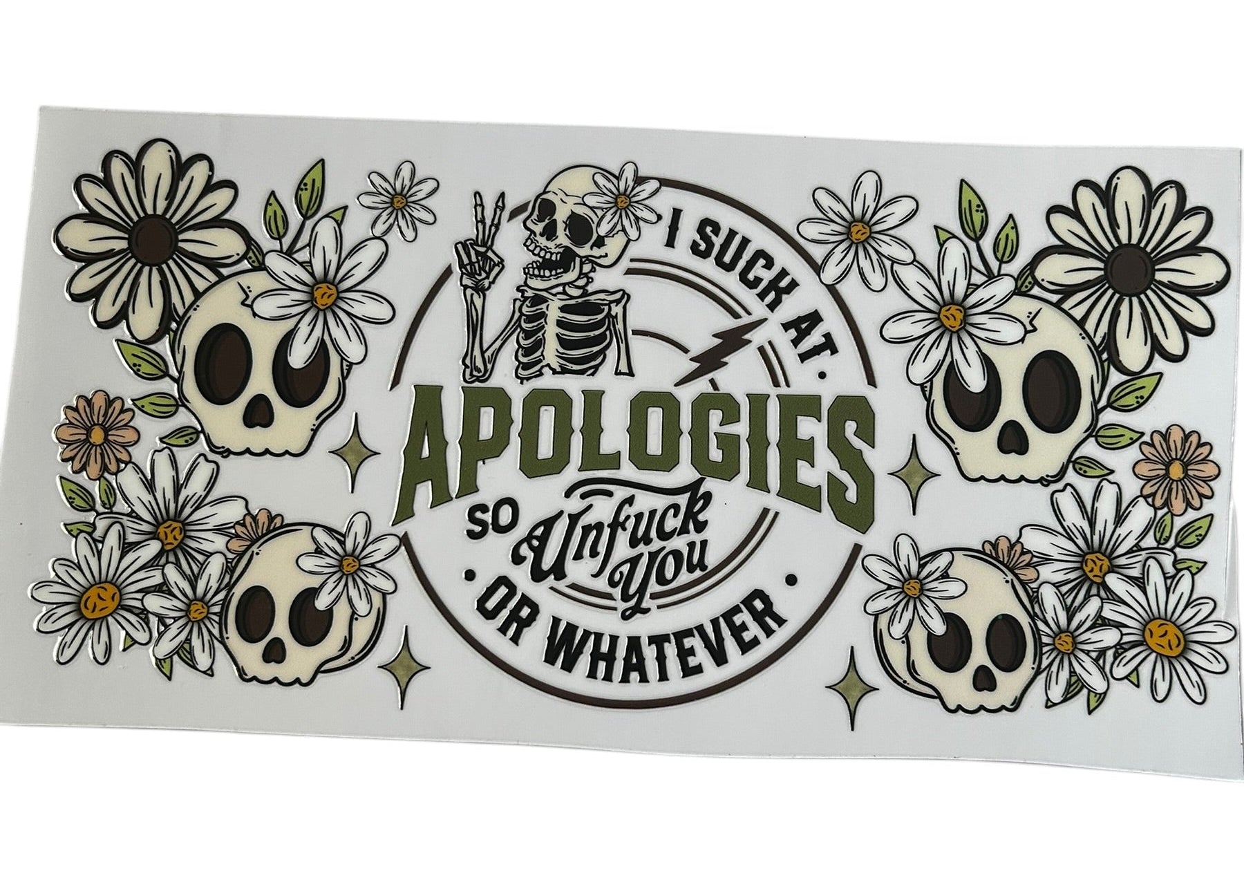 Apologies skeleton floral cup wrap with skulls, daisies, and sassy quote design for custom tumbler