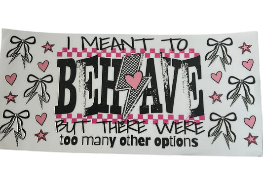 I meant to behave quote cup wrap with pink bows, hearts, and bold typography for custom tumbler