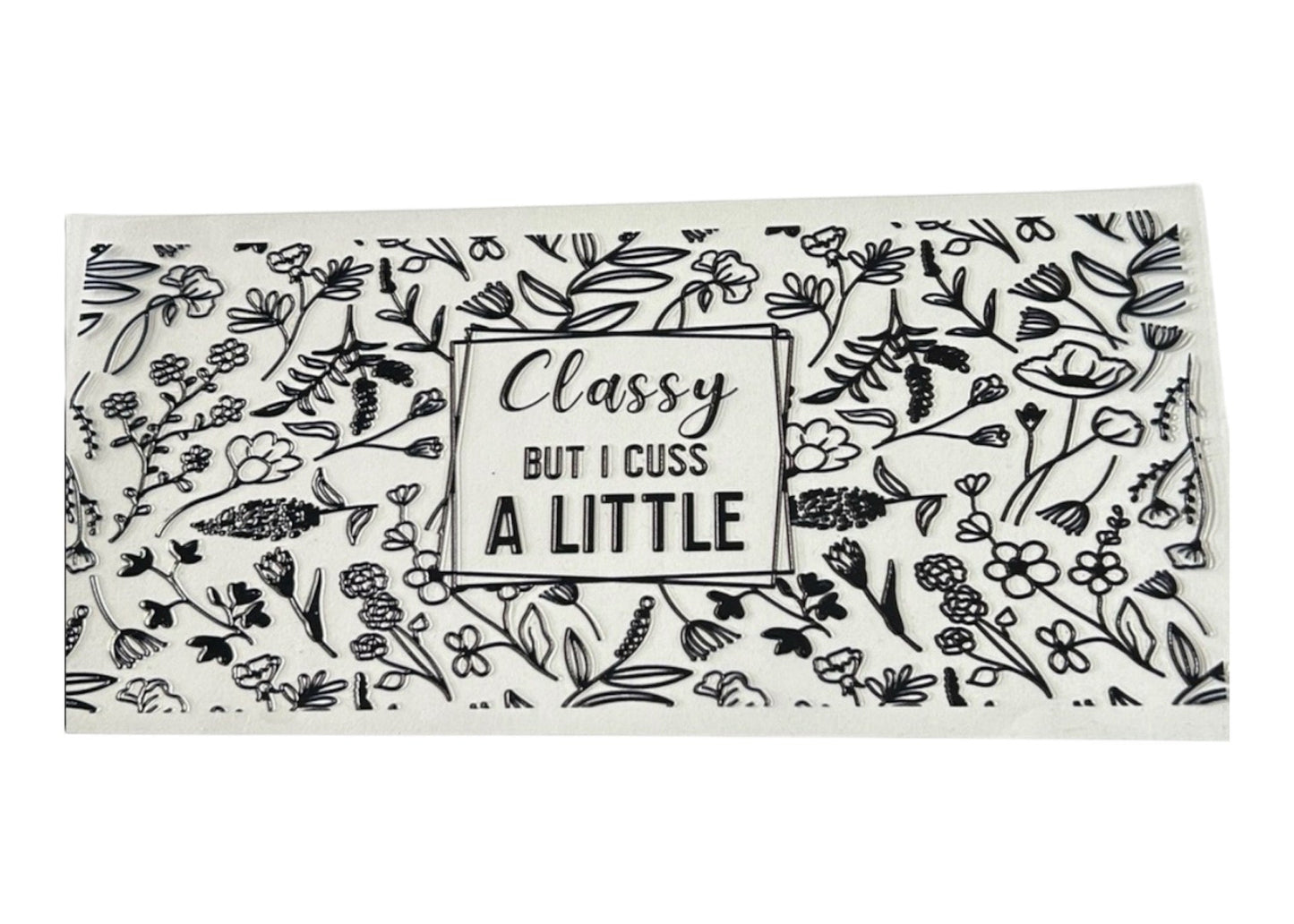 Decorative wrap with floral pattern and text 'Classy But I Cuss A Little' on a white background