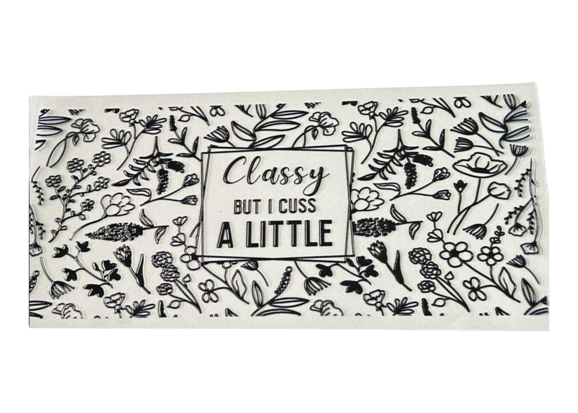 Decorative wrap with floral pattern and text 'Classy But I Cuss A Little' on a white background