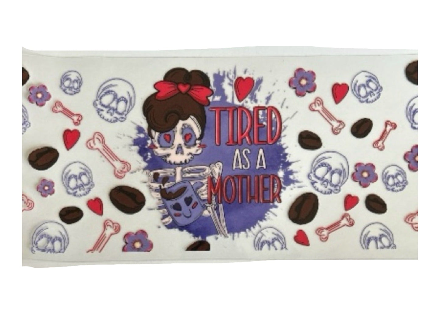 Tired as a Mother Cup Wrap (262)