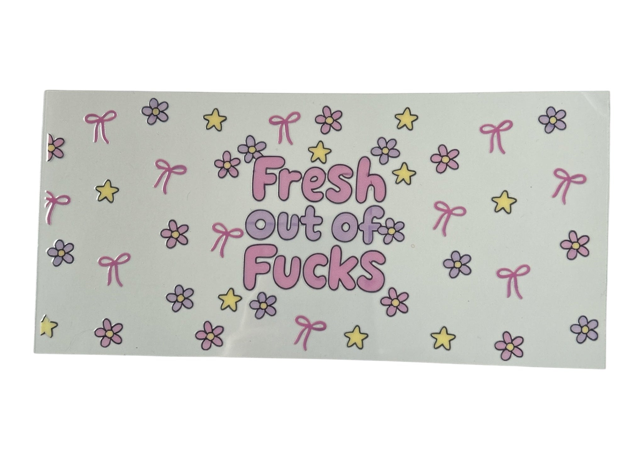 Cup Wrap with 'Fresh out of Fucks' text and decorative elements on a clear background