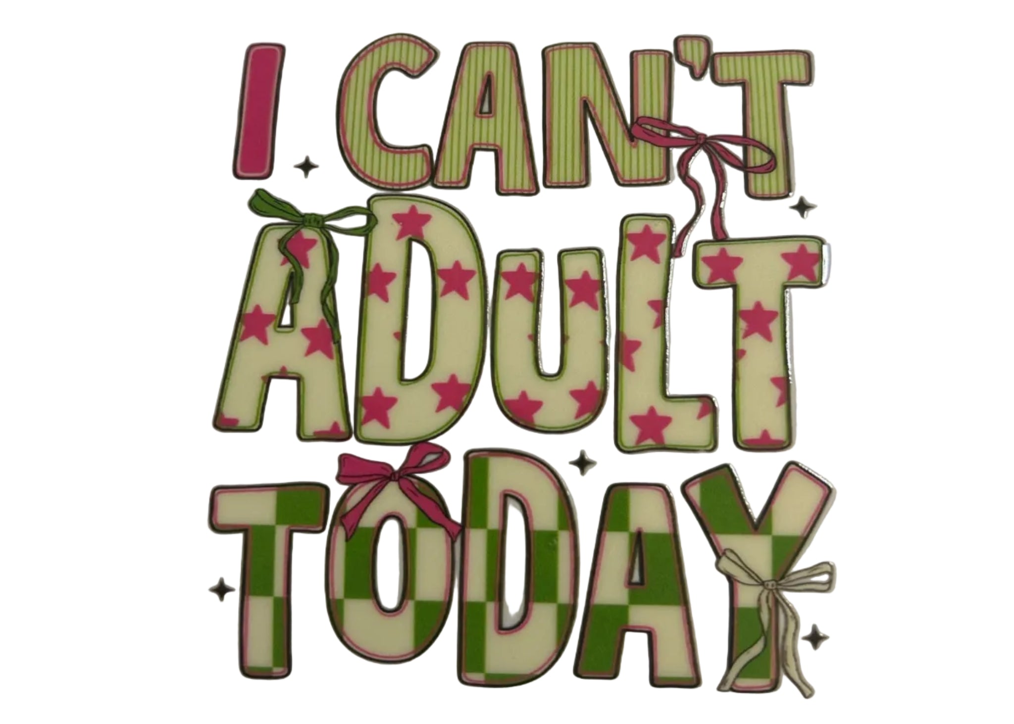 Decorative sticker with text 'I CAN'T ADULT TODAY' featuring stars and ribbons on a white background.