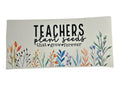 Decorative cup wrap with floral designs and text 'Teachers plant seeds that grow forever' on a white background.