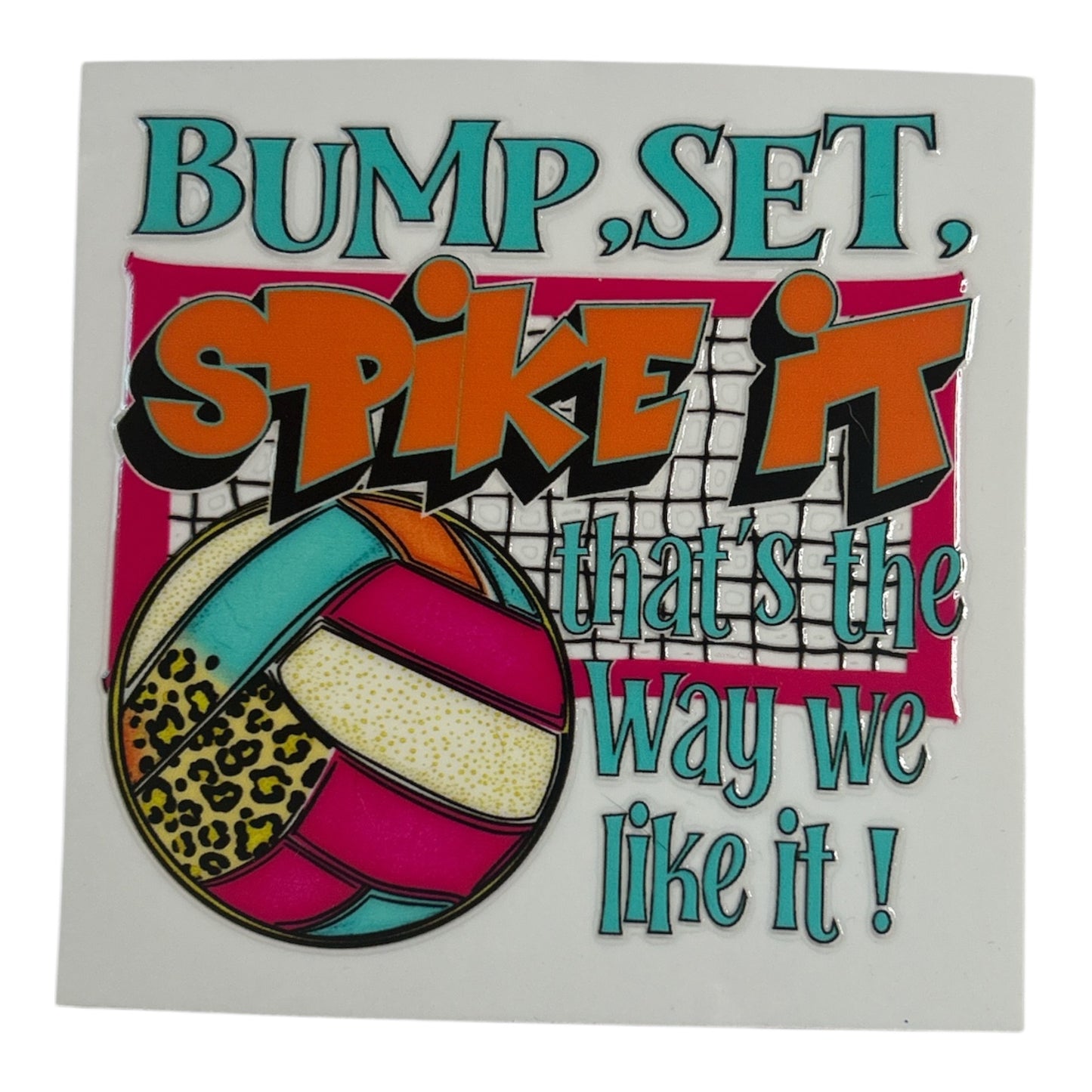 Colorful graphic with volleyball and text 'Bump, Set, Spike that's the way we like it!' on a white background