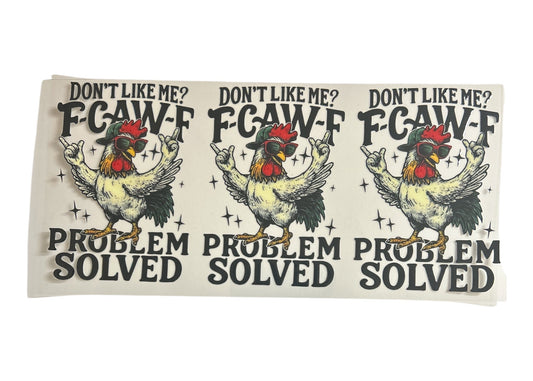 Sticker with rooster graphic and text 'Don't like me? F-CAW-F. Problem solved.' repeated three times.
