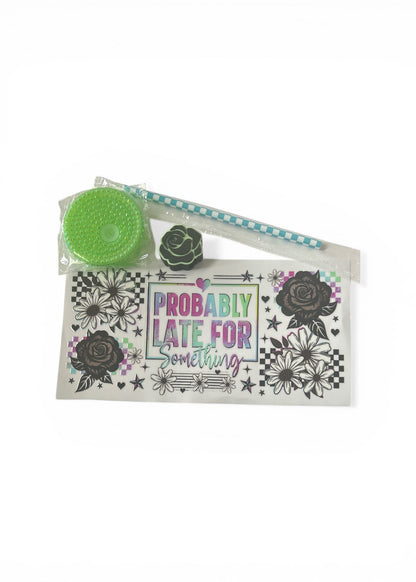 Quick Order Tumbler Kit "Probably Late for Something" Floral | Turquoise Mica Shimmer Fill + 16oz Tumbler + Wrap + Straw + Bejeweled Lid + Topper