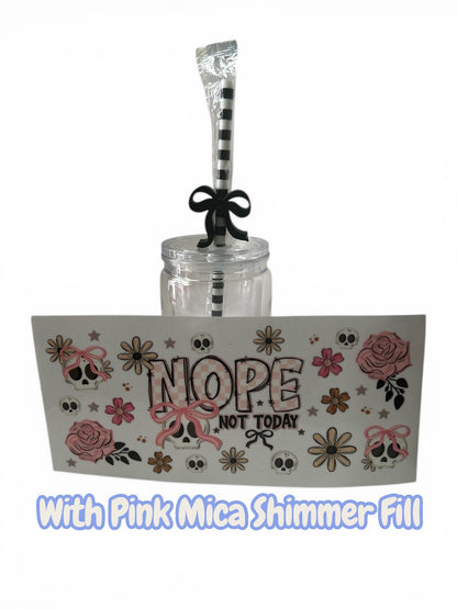 Quick Order Tumbler Kit "Nope Not Today" Skull and Floral | Pink Shimmer Fill + 16oz Tumbler + Wrap + Straw + Topper